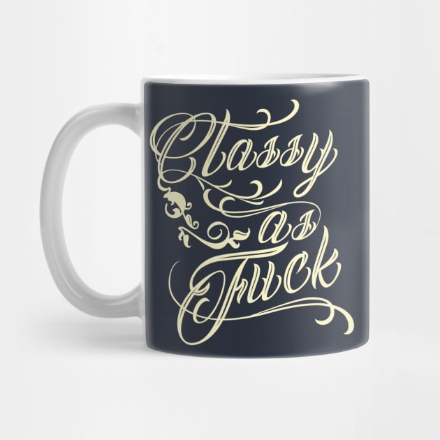 Classy As F*** by ThreeHaresWares